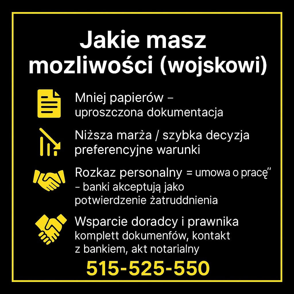 Uproszczona dokumentacja i szybsza decyzja, często niższa marża. Rozkaz personalny bywa traktowany jak „umowa o pracę” – potwierdza zatrudnienie. Wsparcie doradcy i prawnika: komplet dokumentów, kontakt z bankiem, bezpieczeństwo aktu notarialnego.