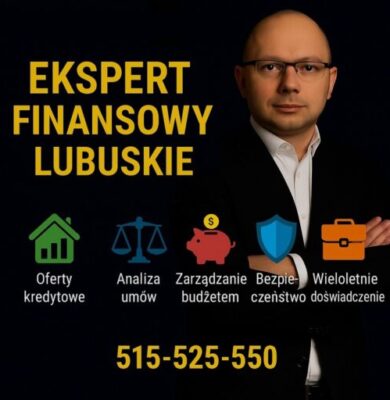 Ekspert finansowy Lubuskie – kredyty hipoteczne, analiza umów i oszczędności