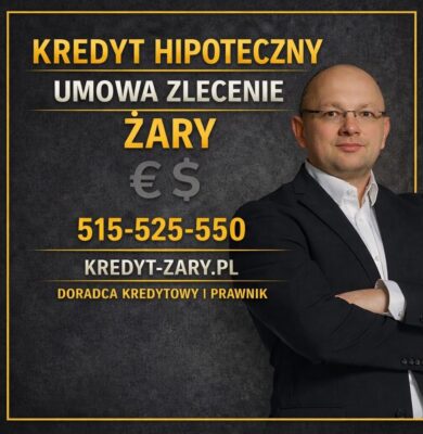Kredyt hipoteczny na umowie zlecenie w Żarach – grafika promocyjna z doradcą kredytowym i prawnikiem. Hasło: „KREDYT HIPOTECZNY UMOWA ZLECENIE ŻARY”, numer 515-525-550 oraz adres kredyt-zary.pl na ciemnym tle w barwach złota, symbol € i $.