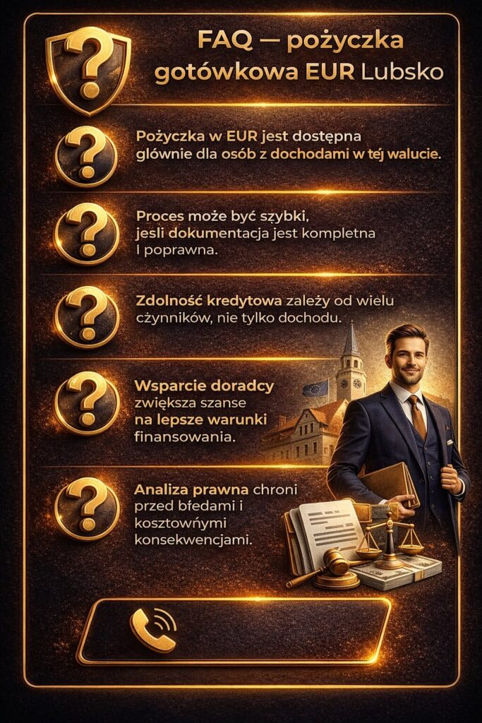 Pożyczka gotówkowa w euro w Lubsku – najczęstsze pytania klientów dotyczące dostępności kredytu, czasu decyzji, zdolności kredytowej oraz roli doradcy i analizy prawnej w poprawie warunków finansowania
