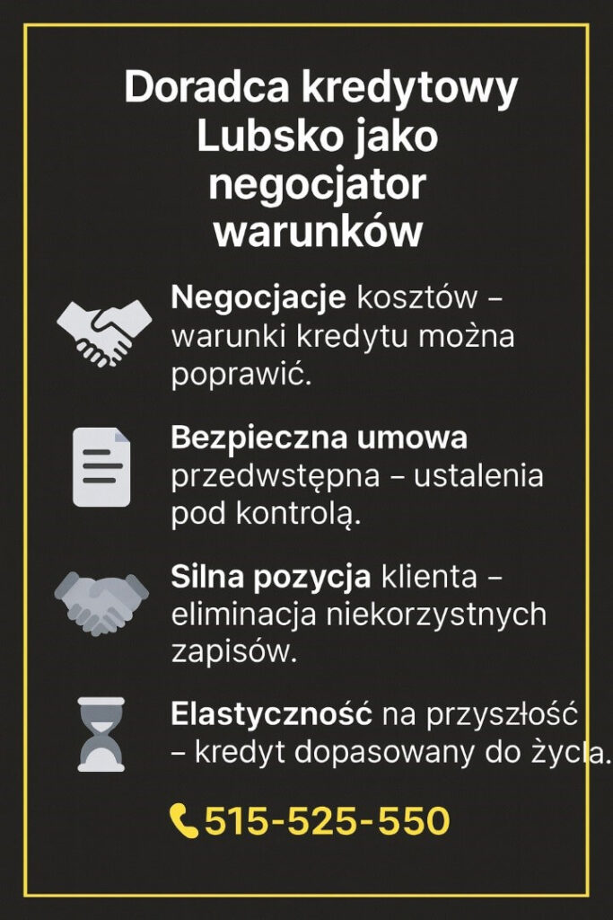 Ekspert kredytowy Lubsko jako negocjator warunków kredytu hipotecznego. Wsparcie w negocjacjach kosztów, analiza umowy przedwstępnej oraz eliminacja niekorzystnych zapisów, dzięki czemu klient zyskuje silną pozycję i elastyczny kredyt dopasowany do życia.